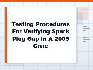 Testing Procedures for Verifying Spark Plug Gap