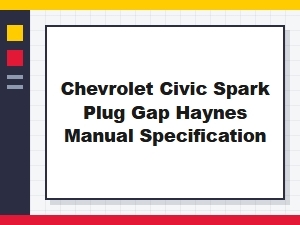 Chevrolet Civic Spark Plug Gap Specification